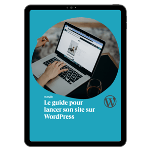 Le guide pour lancer son site sur WordPress