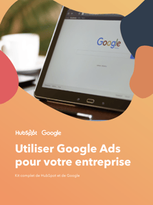 Comment utiliser Google Ads pour votre entreprise