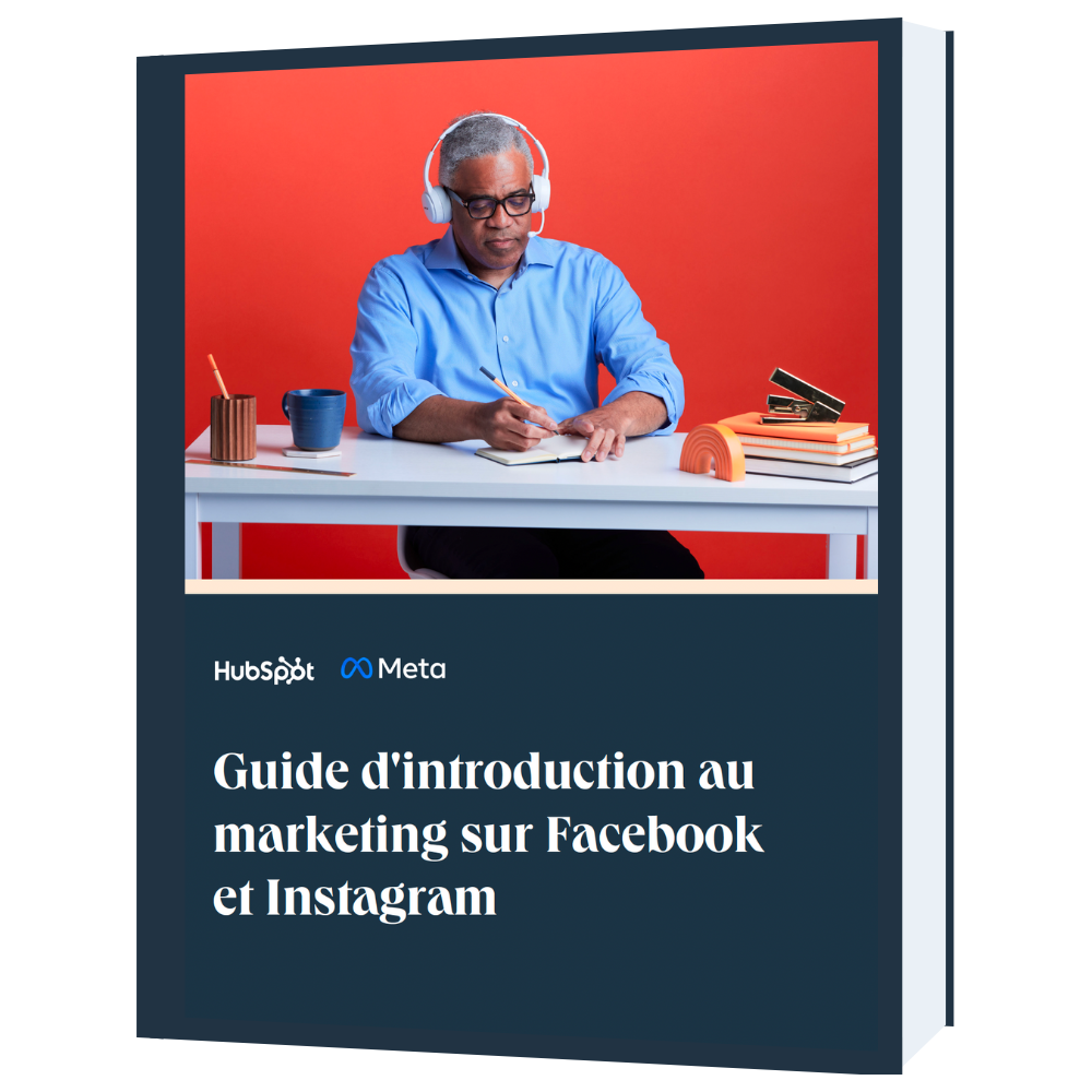 le guide d'introduction au marketing sur Facebook et Instagram